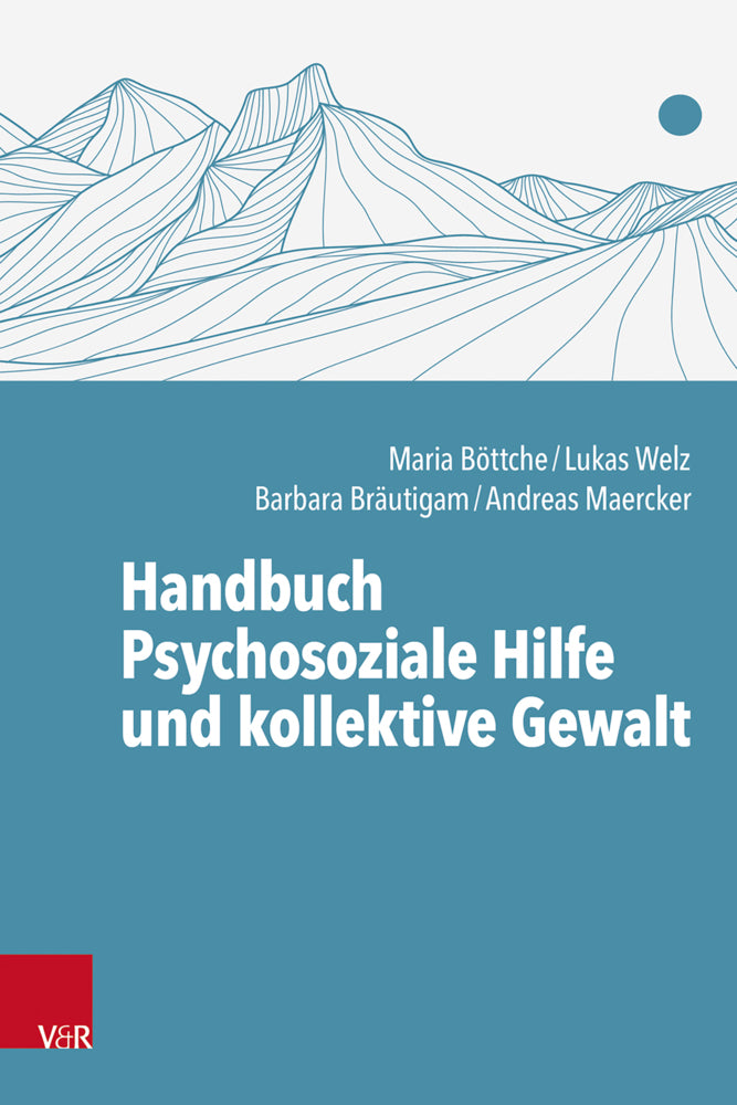 Handbuch Psychosoziale Hilfe und kollektive Gewalt (Maria Böttche)