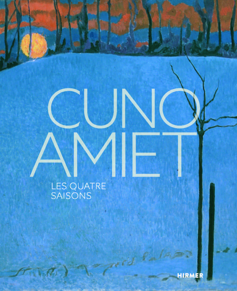 Cuno Amiet - LES QUATRE SAISONS (Diana Blome)