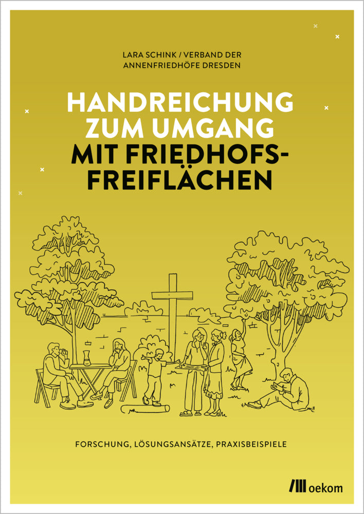 Handreichung zum Umgang mit Friedhofsfreiflächen (Lara Schink)