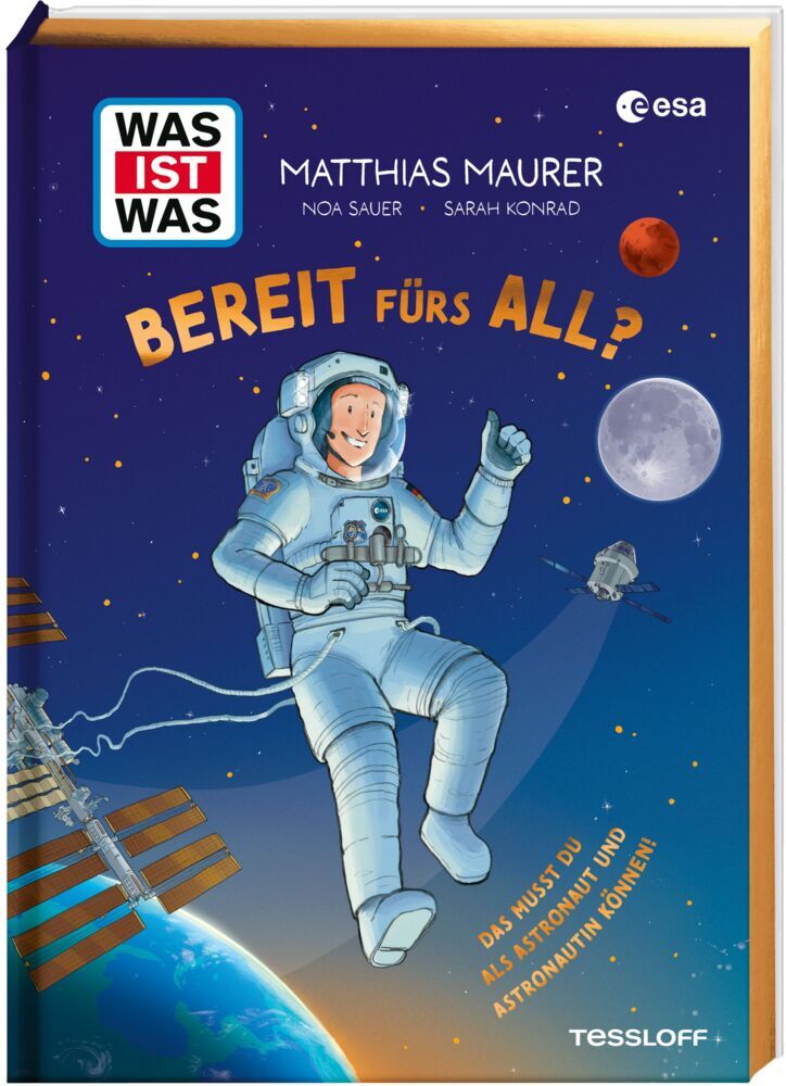 WAS IST WAS Bereit fürs All? Das musst du als Astronaut und Astronautin können! (Matthias Maurer)