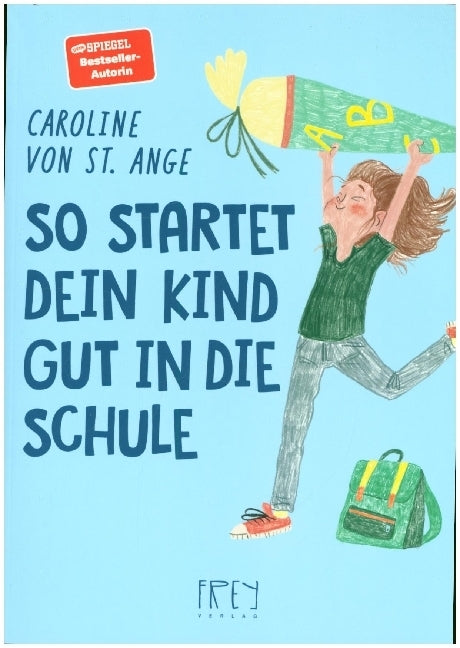 So startet dein Kind gut in die Schule (Caroline Von St. Ange)