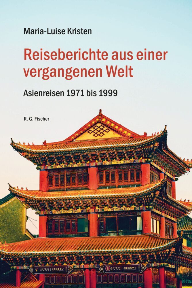 Reiseberichte aus einer vergangenen Welt (Maria-Luise Kristen)