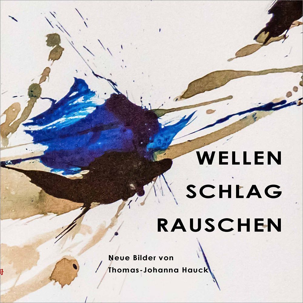Thomas-Johanna Hauck - Wellen Schlag Rauschen (Thomas-Johanna Hauck)