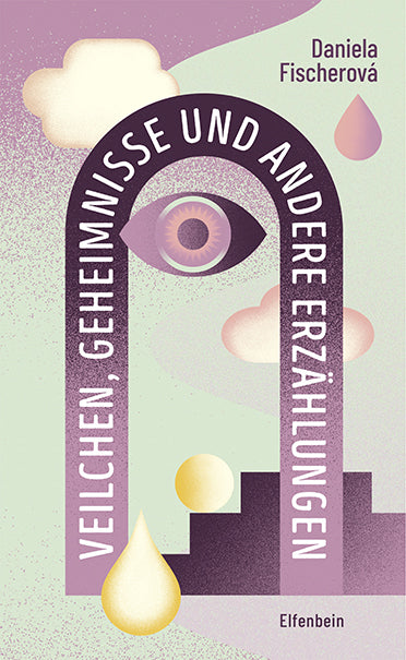 Veilchen, Geheimnisse (Daniela Fischerová)