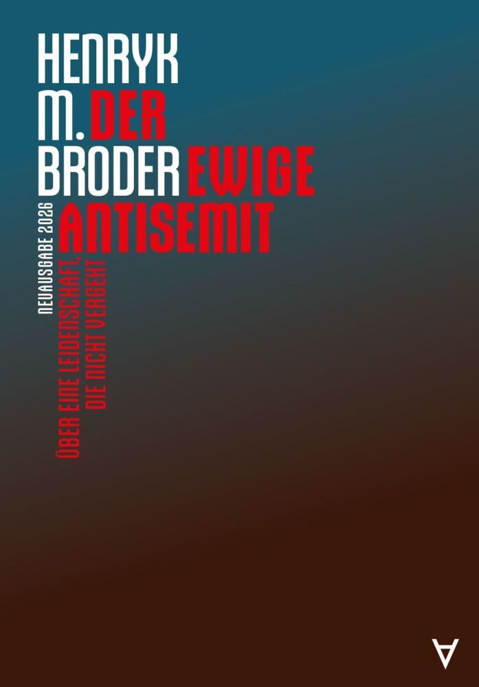 Der ewige Antisemit (Henryk M. Broder)