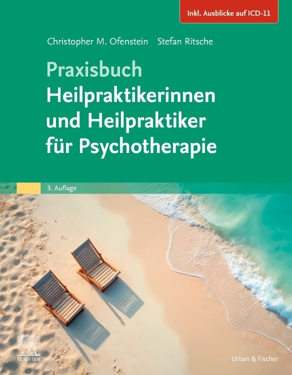 Praxisbuch Heilpraktikerinnen und Heilpraktiker  für Psychotherapie (Inkl. Ausblick auf die ICD-11) (Christopher Ofenstein)