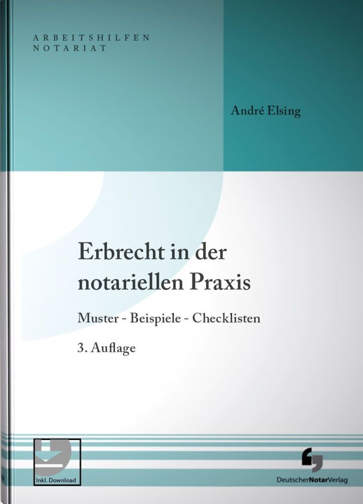Erbrecht in der notariellen Praxis (André Elsing)
