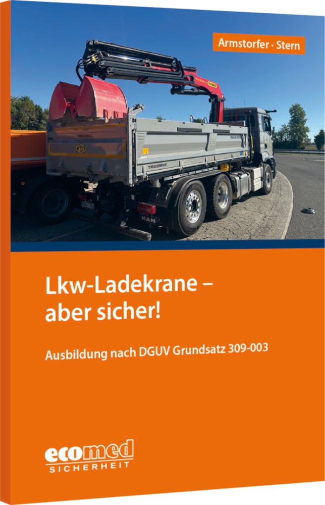 Lkw-Ladekrane - aber sicher! (Franz Armstorfer)