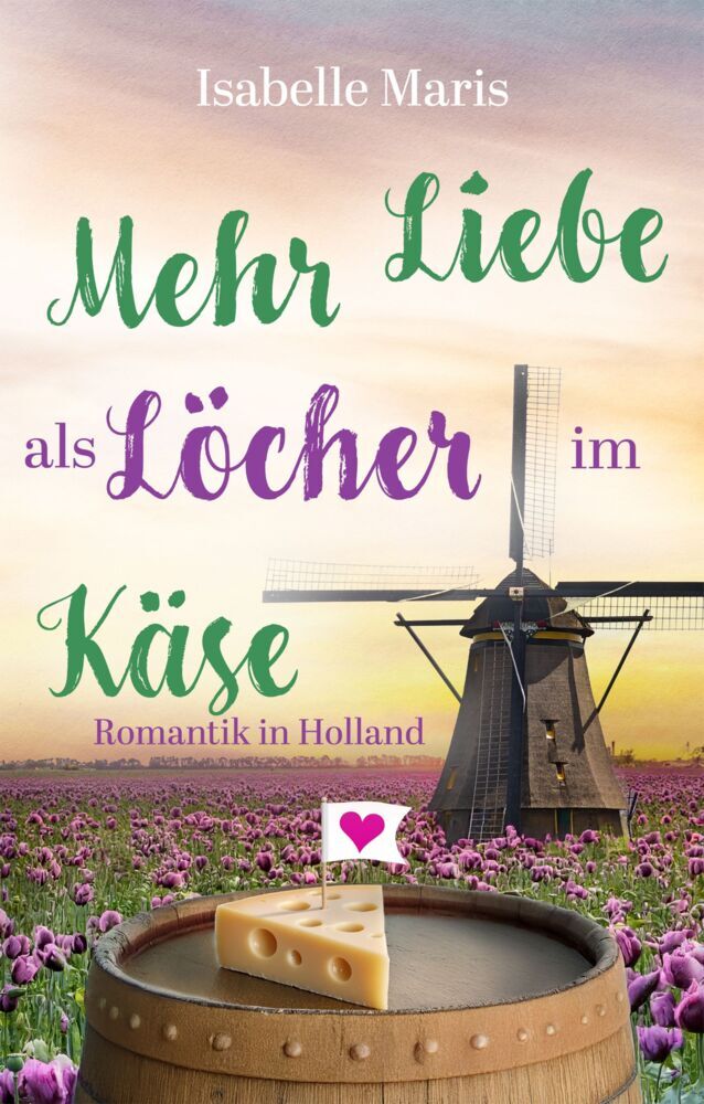 Mehr Liebe als Löcher im Käse (Isabelle Maris)