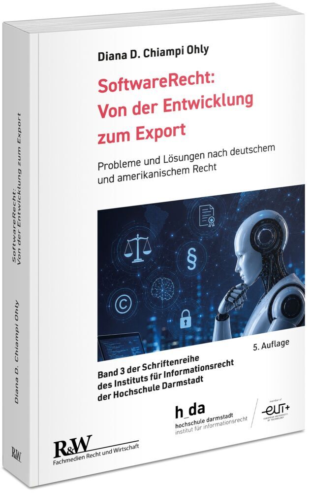 SoftwareRecht: Von der Entwicklung zum Export (Diana D. Chiampi Ohly)