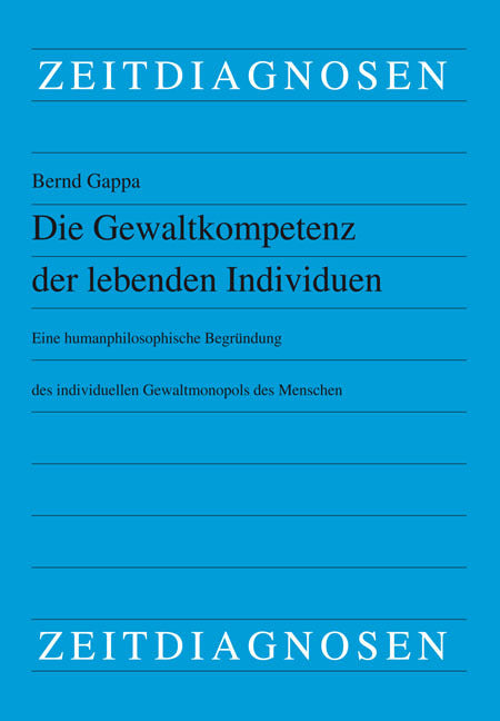 Die Gewaltkompetenz der lebenden Individuen (Bernd Gappa)