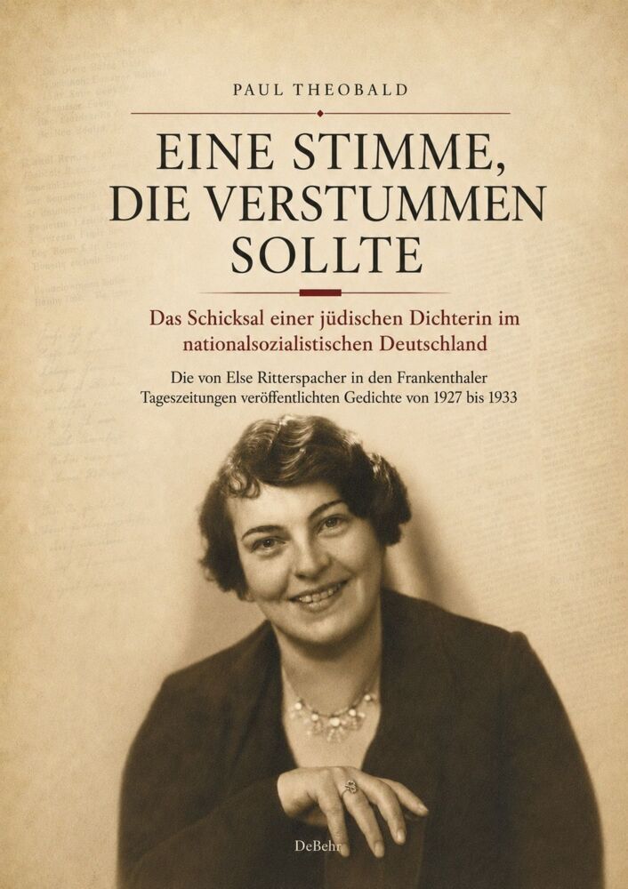 Eine Stimme, die verstummen sollte - Das Schicksal einer jüdischen Dichterin im nationalsozialistischen Deutschland (Paul Theobald)