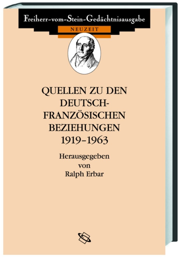 Quellen zu den deutsch-französischen Beziehungen 1919-1963 (Ralph Erbar)