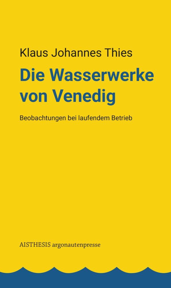 Die Wasserwerke von Venedig (Klaus Johannes Thies)