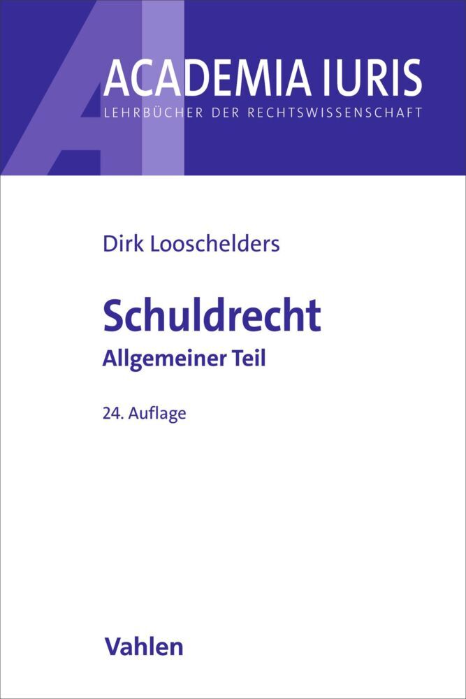 Schuldrecht Allgemeiner Teil. Schuldrecht AT (Dirk Looschelders)