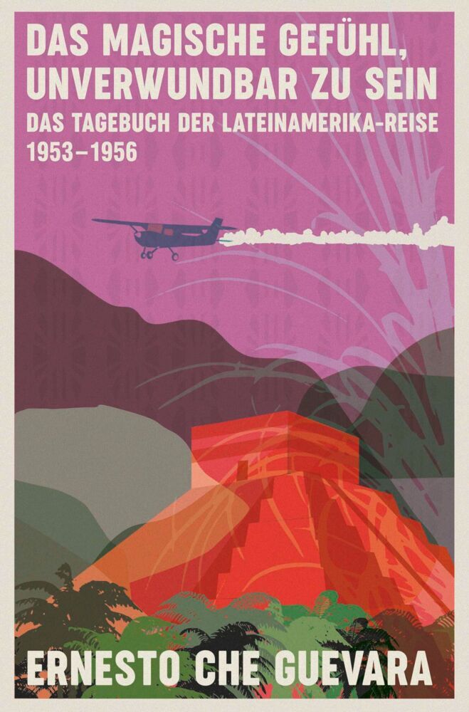 Das magische Gefühl, unverwundbar zu sein (Ernesto Che Guevara)