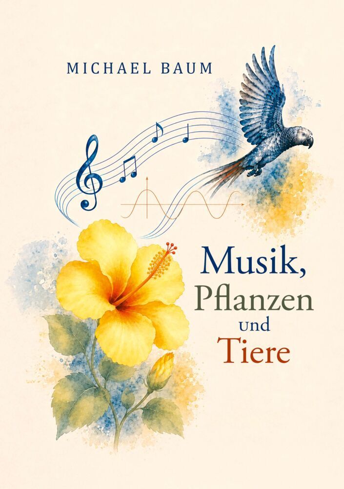 Musik, Pflanzen und Tiere (Michael Baum)