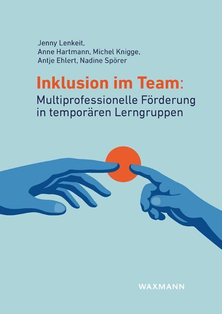 Inklusion im Team: Multiprofessionelle Förderung in temporären Lerngruppen (Jenny Lenkeit)