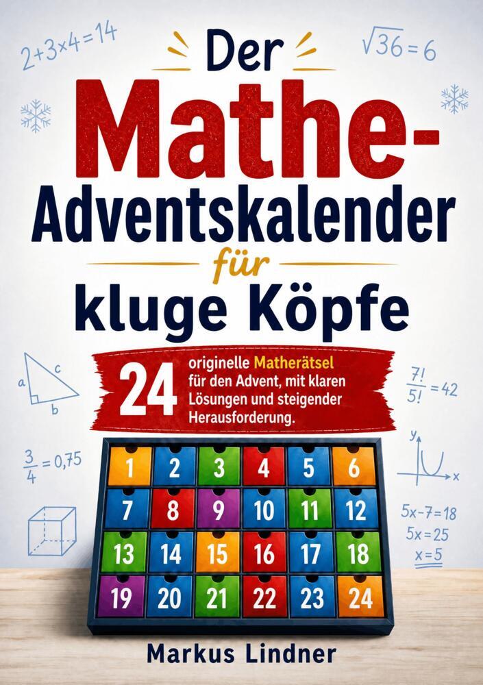 Der Mathe-Adventskalender für kluge Köpfe (Markus Lindner)