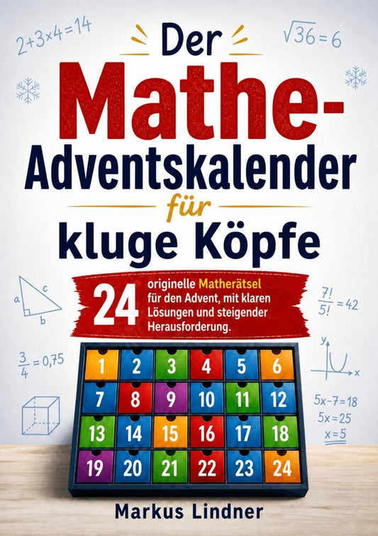 Der Mathe-Adventskalender für kluge Köpfe (Markus Lindner)