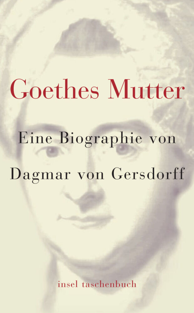 Goethes Mutter (Dagmar Von Gersdorff)