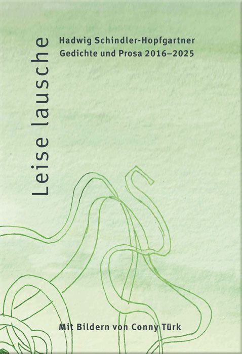 Leise lausche (Hadwig Schindler Hopfgartner)