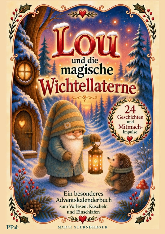 Lou und die magische Wichtellaterne - Adventskalenderbuch mit sanften Gute-Nacht-Ritualen (Marie Sternberger)
