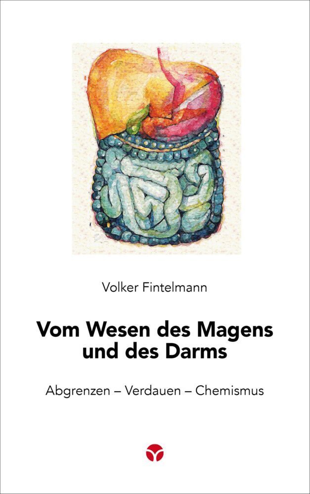 Vom Wesen des Magens und des Darms (Volker Fintelmann)