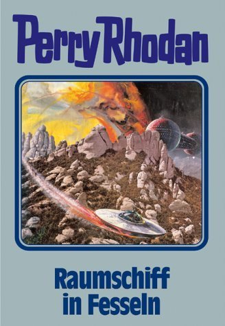 Perry Rhodan - Raumschiff in Fesseln (William Voltz)