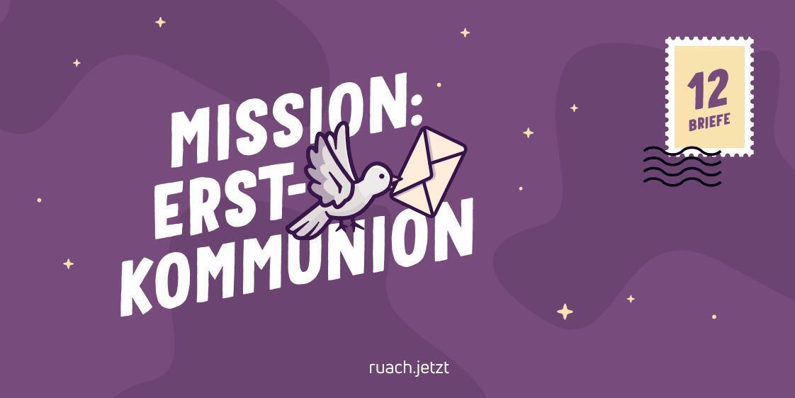 Mission: Erstkommunion (Ruach.Jetzt)