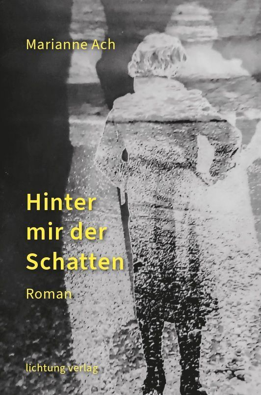 Hinter mir der Schatten (Marianne Ach)