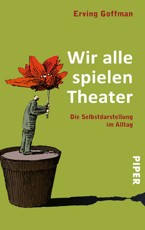 Wir alle spielen Theater (Erving Goffman)