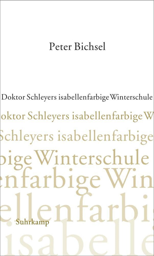Doktor Schleyers isabellenfarbige Winterschule (Peter Bichsel)