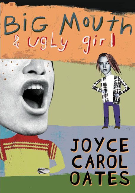 Big Mouth & Ugly Girl (Joyce Carol Oates)
