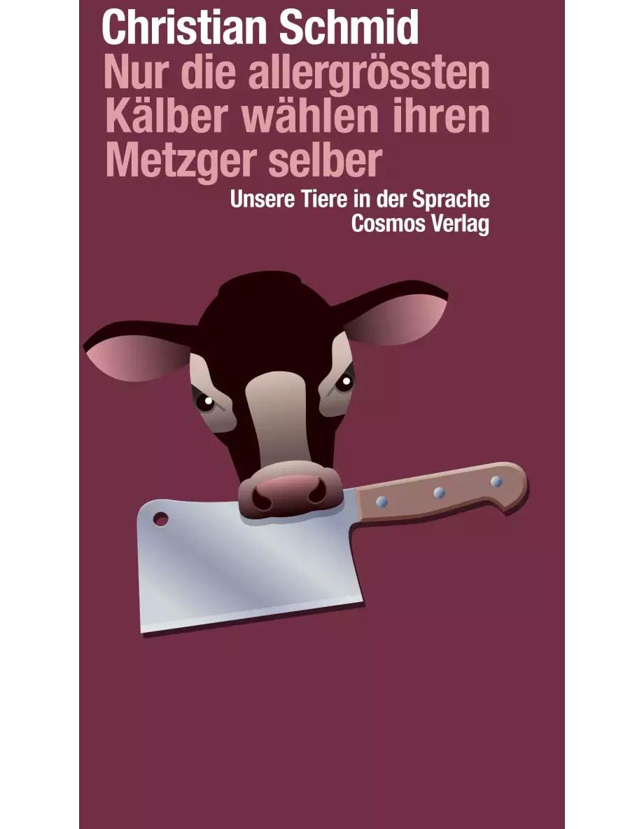 Nur die allergrössten Kälber wählen ihren Metzger selber