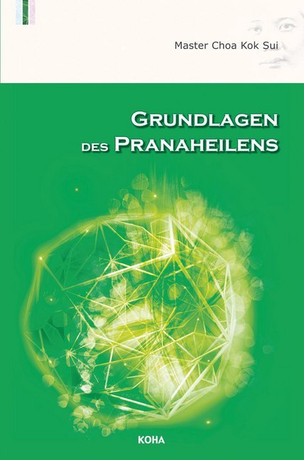 Grundlagen des Pranaheilens (Choa Kok Sui)
