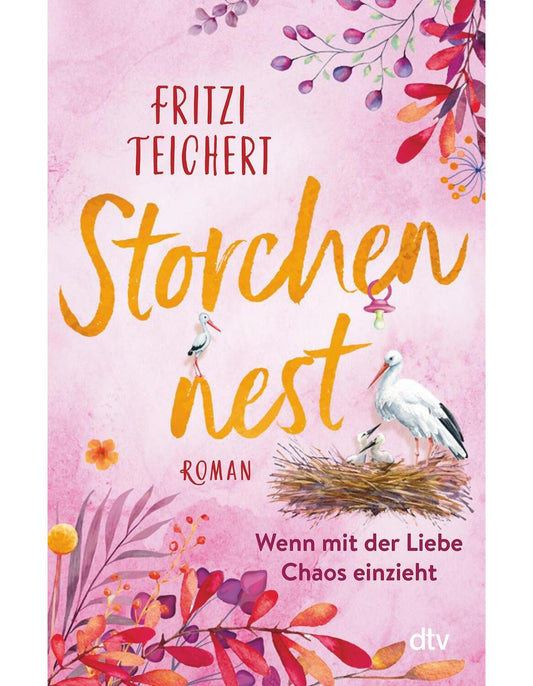 Storchennest - Wenn mit der Liebe Chaos einzieht / Die Hebammen vom Storchennest Bd.2