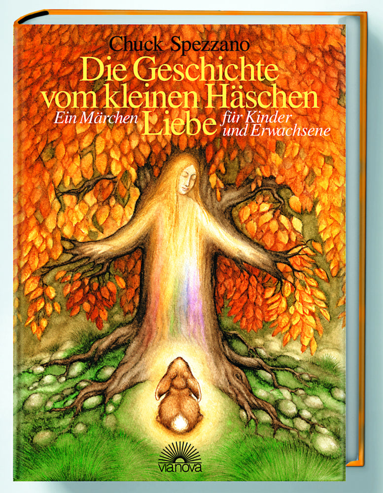 Die Geschichte vom kleinen Häschen Liebe (Chuck Spezzano)