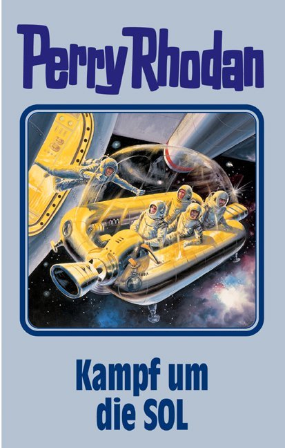Perry Rhodan - Kampf um die SOL (William Voltz)