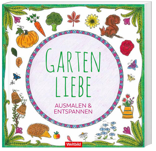 Gartenliebe - Ausmalen und Entspannen