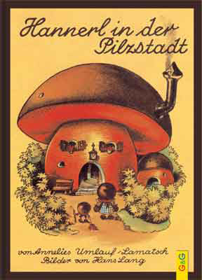 Hannerl in der Pilzstadt (Annelies Umlauf-Lamatsch)