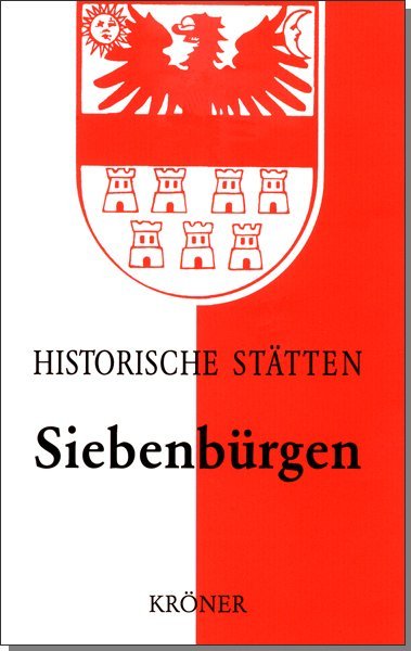 Handbuch der historischen Stätten Siebenbürgen (Harald Roth)