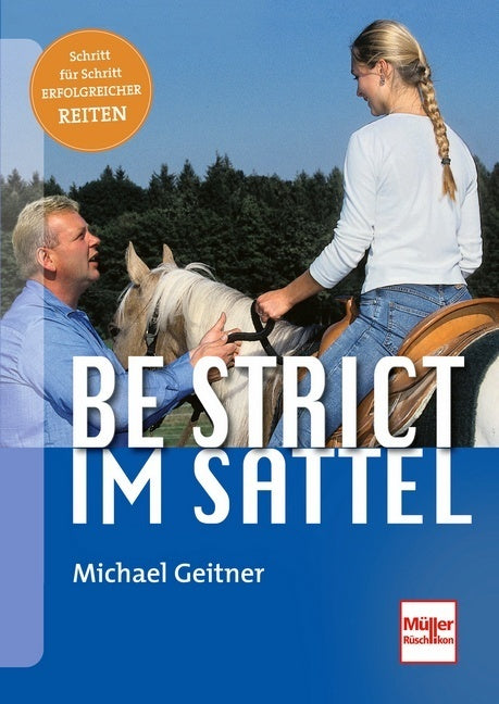 Be strict - im Sattel; . (Michael Geitner)