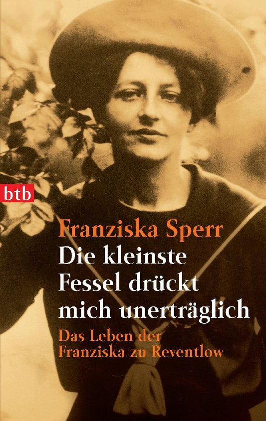 Die kleinste Fessel drückt mich unerträglich (Franziska Sperr)