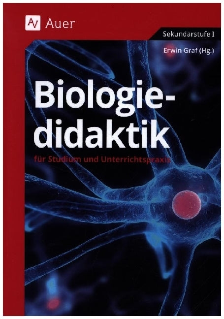 Biologiedidaktik für Studium und Unterrichtspraxis (Erwin Graf)
