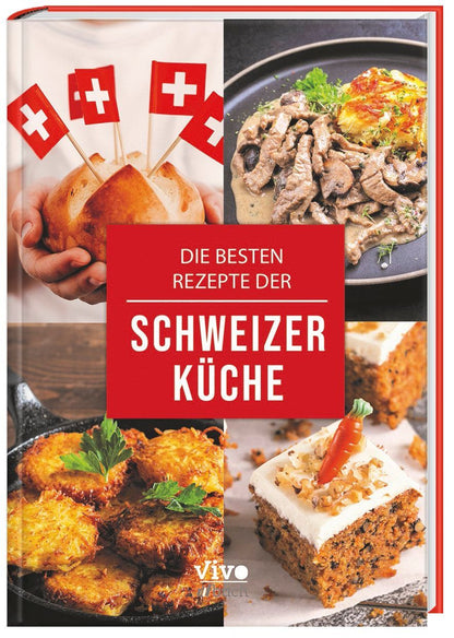 Die besten Rezepte der Schweizer Küche