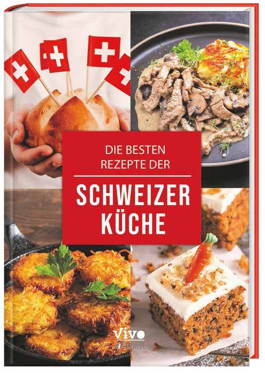 Die besten Rezepte der Schweizer Küche