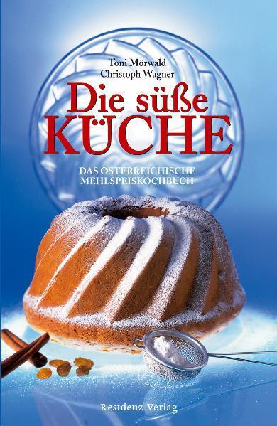 Die süße Küche (Toni Mörwald)