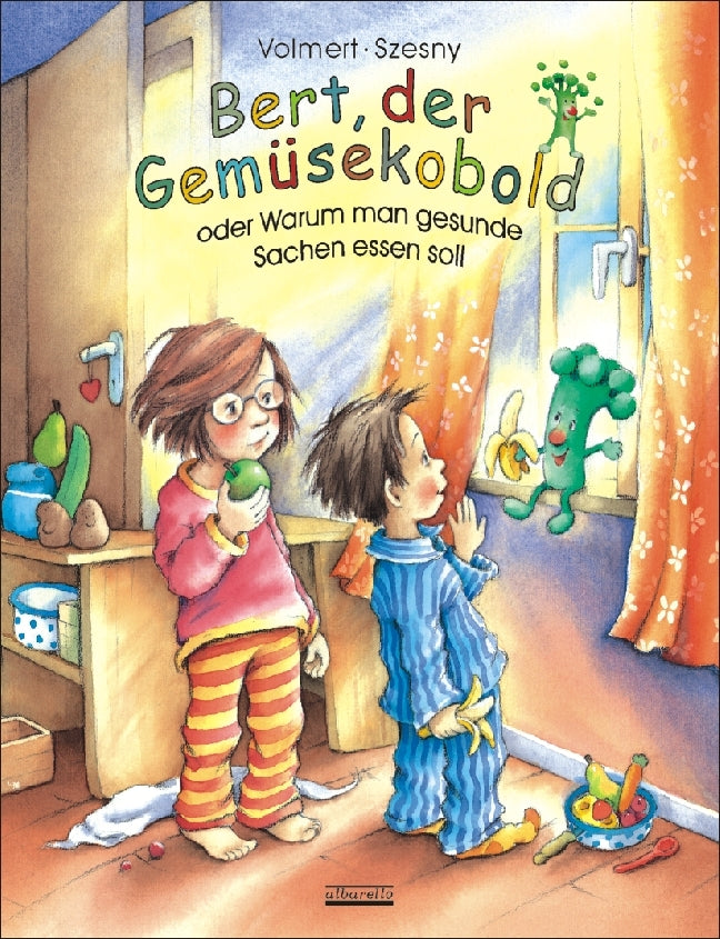 Bert, der Gemüsekobold oder Warum man gesunde Sachen essen soll (Julia Volmert)