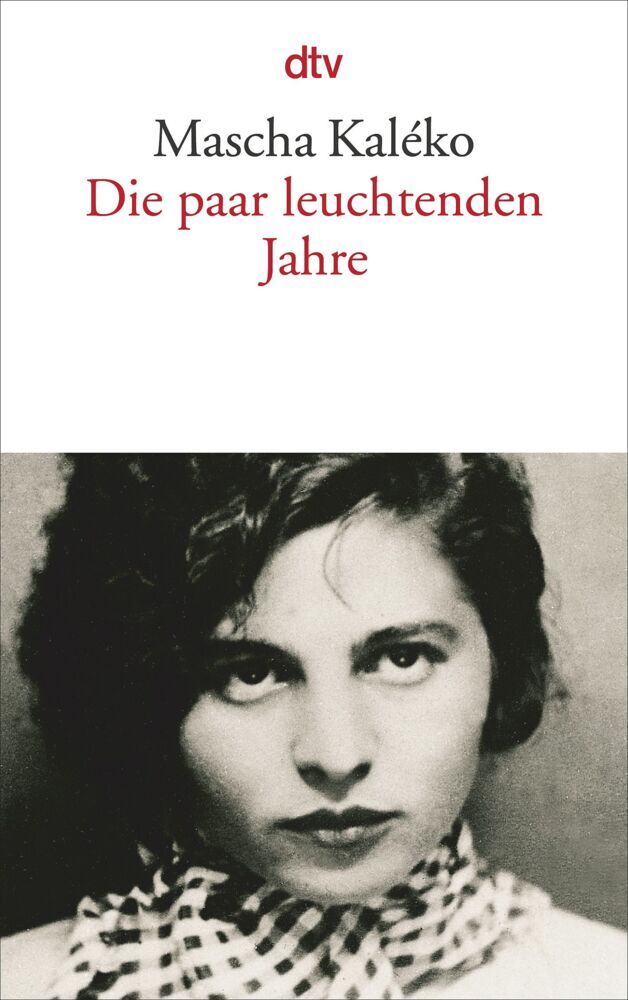 Die paar leuchtenden Jahre (Mascha Kaléko)